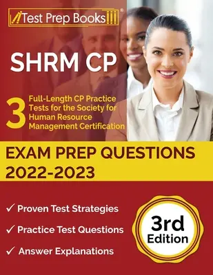 SHRM CP Exam Prep Questions 2022-2023: 3 teste practice CP complete pentru certificarea Society for Human Resource Management [ediția a 3-a] - SHRM CP Exam Prep Questions 2022-2023: 3 Full-Length CP Practice Tests for the Society for Human Resource Management Certification [3rd Edition]