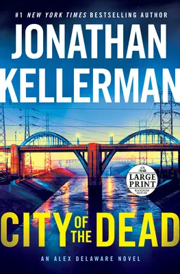 Orașul morților: Un roman Alex Delaware - City of the Dead: An Alex Delaware Novel
