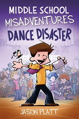 Aventurile școlii gimnaziale: Dezastrul dansului: Volumul 3 - Middle School Misadventures: Dance Disaster: Volume 3