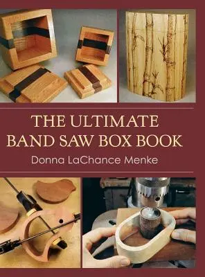Cartea Ultimate Band Saw Box - The Ultimate Band Saw Box Book