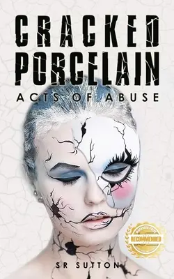 Porțelan crăpat: Acte de abuz Prima parte - Cracked Porcelain: Acts of Abuse Part One