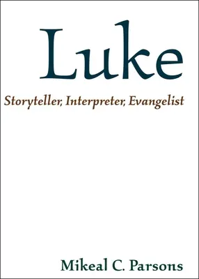 Luca: Povestitor, interpret, evanghelist - Luke: Storyteller, Interpreter, Evangelist