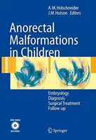 Malformații ano-rectale la copii: Embriologie, diagnostic, tratament chirurgical, urmărire - Anorectal Malformations in Children: Embryology, Diagnosis, Surgical Treatment, Follow-Up