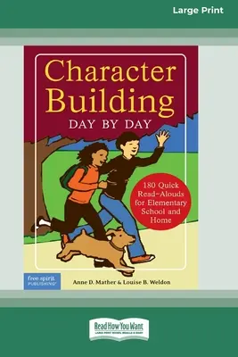 Construirea caracterului zi de zi: : 180 de lecturi rapide pentru școala primară și acasă [Standard Large Print 16 Pt Edition] - Character Building Day by Day: : 180 Quick Read-Alouds for Elementary School and Home [Standard Large Print 16 Pt Edition]