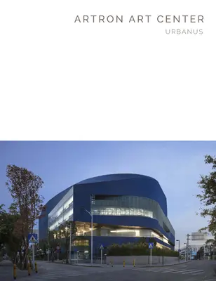 Centrul de Artă Artron: Urbanus - Artron Art Center: Urbanus