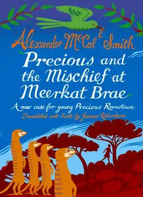 Precious și ticăloșia de la Meerkat Brae - Precious and the Mischief at Meerkat Brae