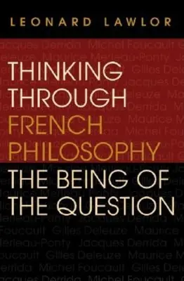 Gândirea prin filosofia franceză: Ființa întrebării (The Being of the Question) - Thinking Through French Philosophy: The Being of the Question
