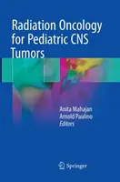 Radioterapia oncologică pentru tumorile pediatrice ale SNC - Radiation Oncology for Pediatric CNS Tumors