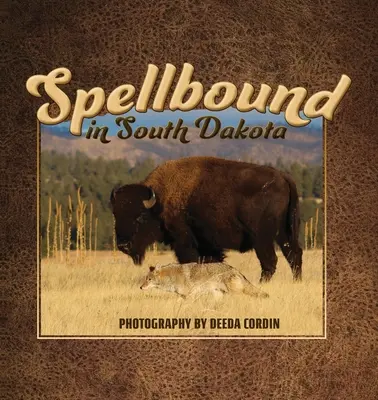 Vrăjit în Dakota de Sud - Spellbound in South Dakota