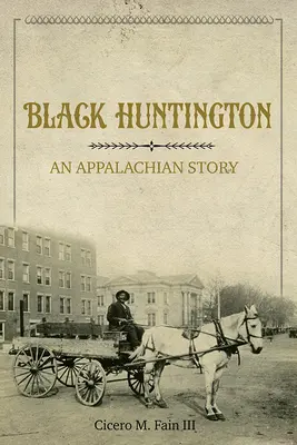 Black Huntington: O poveste apalachiană - Black Huntington: An Appalachian Story