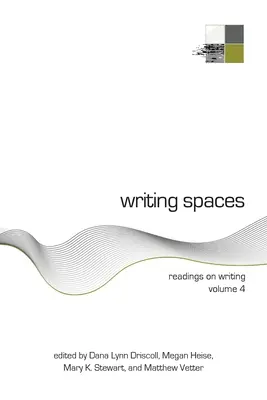Writing Spaces: Readings on Writing Volume 4