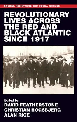 Viețile revoluționare ale Atlanticului roșu și negru începând cu 1917 - Revolutionary Lives of the Red and Black Atlantic Since 1917