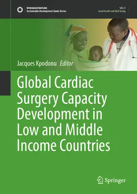 Dezvoltarea capacității globale de chirurgie cardiacă în țările cu venituri mici și medii - Global Cardiac Surgery Capacity Development in Low and Middle Income Countries