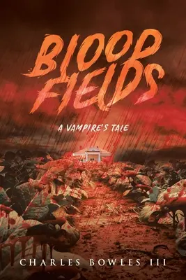 Câmpuri de sânge: Povestea unui vampir - Blood Fields: A Vampire's Tale
