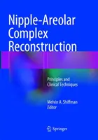 Reconstrucția complexului mamelon-areolar: Principii și tehnici clinice - Nipple-Areolar Complex Reconstruction: Principles and Clinical Techniques
