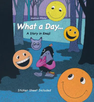 Ce zi...: O poveste în Emoji [Cu abțibilduri reutilizabile] - What a Day...: A Story in Emoji [With Reusable Stickers]