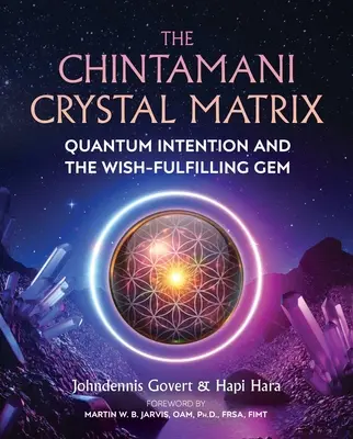 Matricea de cristal Chintamani: Intenția cuantică și bijuteria care împlinește dorințe - The Chintamani Crystal Matrix: Quantum Intention and the Wish-Fulfilling Gem