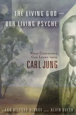 Dumnezeul viu și psihicul nostru viu: Ce pot învăța creștinii de la Carl Jung - The Living God and Our Living Psyche: What Christians Can Learn from Carl Jung