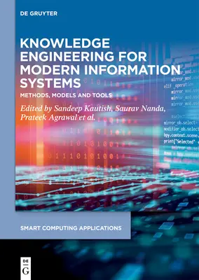 Ingineria cunoașterii pentru sistemele informatice moderne: Metode, modele și instrumente - Knowledge Engineering for Modern Information Systems: Methods, Models and Tools