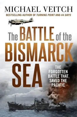 Bătălia din Marea Bismarck - The Battle of the Bismarck Sea