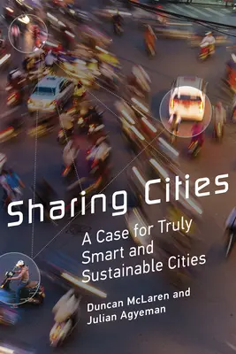 Sharing Cities: Un caz pentru orașe cu adevărat inteligente și durabile - Sharing Cities: A Case for Truly Smart and Sustainable Cities