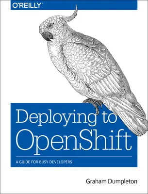 Deploying to Openshift: Un ghid pentru dezvoltatorii ocupați - Deploying to Openshift: A Guide for Busy Developers