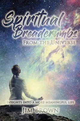 Firimituri spirituale din Univers - Spiritual Breadcrumbs from the Universe