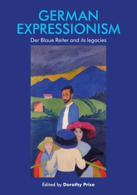 Expresionismul german: Der Blaue Reiter și moștenirile sale - German Expressionism: Der Blaue Reiter and Its Legacies