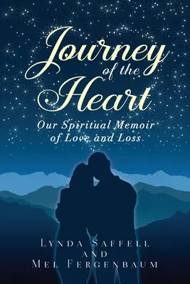 Călătoria inimii: Memoriile noastre spirituale despre dragoste și pierdere - Journey of the Heart: Our Spiritual Memoir of Love and Loss