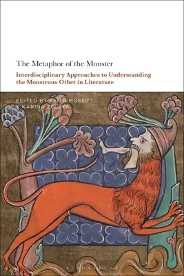 Metafora monstrului: Abordări interdisciplinare pentru înțelegerea celuilalt monstruos în literatură - The Metaphor of the Monster: Interdisciplinary Approaches to Understanding the Monstrous Other in Literature