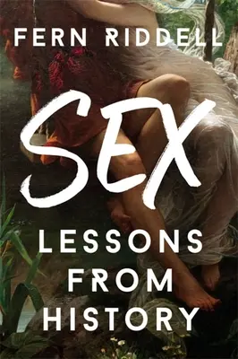 Sex: Lecții din istorie - Sex: Lessons from History