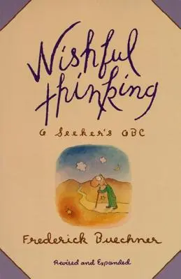 Wishful Thinking: Un ABC teologic - Wishful Thinking: A Theological ABC