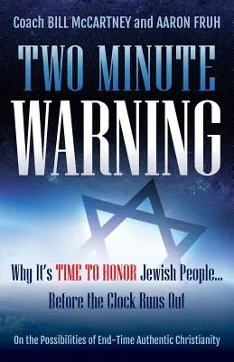 Avertisment de două minute: De ce este timpul să onorăm poporul evreu... Înainte ca ceasul să se termine - Two Minute Warning: Why It's Time to Honor Jewish People... Before the Clock Runs Out