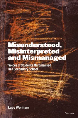 Neînțeles, prost interpretat și prost gestionat; Vocile elevilor marginalizați într-o școală secundară - Misunderstood, Misinterpreted and Mismanaged; Voices of Students marginalised in a Secondary School