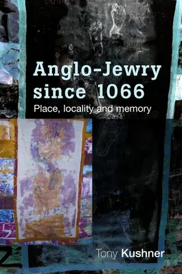 Evreimea anglofonă din 1066: loc, localitate și memorie - Anglo-Jewry Since 1066: Place, Locality and Memory