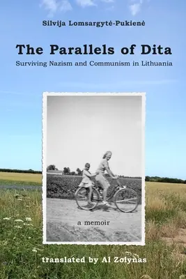 Paralelele lui Dita: Supraviețuirea nazismului și comunismului în Lituania - The Parallels of Dita: Surviving Nazism and Communism in Lithuania