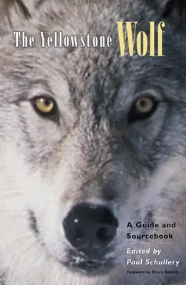 Lupul din Yellowstone: A Guide and Sourcebook - The Yellowstone Wolf: A Guide and Sourcebook