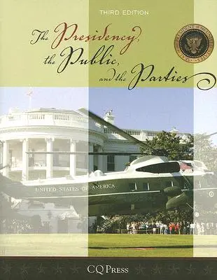Președinția, publicul și partidele - The Presidency, the Public, and the Parties