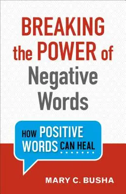 Frângerea puterii cuvintelor negative: Cum pot vindeca cuvintele pozitive - Breaking the Power of Negative Words: How Positive Words Can Heal
