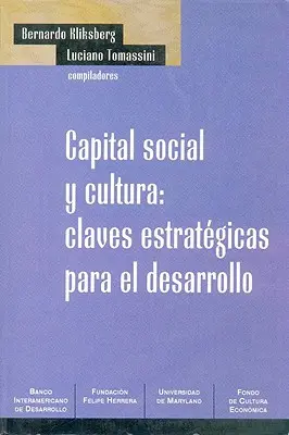 Capital social și cultură: Claves Estrategicas Para el Desarrollo - Capital Social y Cultura: Claves Estrategicas Para el Desarrollo