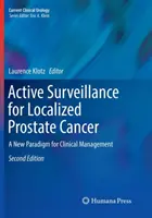 Supraveghere activă pentru cancerul de prostată localizat: O nouă paradigmă pentru managementul clinic - Active Surveillance for Localized Prostate Cancer: A New Paradigm for Clinical Management