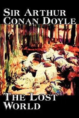 Lumea pierdută de Arthur Conan Doyle, Science Fiction, Clasici, Aventură - The Lost World by Arthur Conan Doyle, Science Fiction, Classics, Adventure