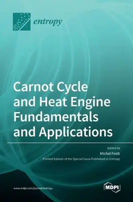 Bazele și aplicațiile ciclului Carnot și ale motoarelor termice - Carnot Cycle and Heat Engine Fundamentals and Applications