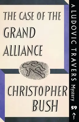 The Case of the Grand Alliance (Cazul Marii Alianțe): Un mister Ludovic Travers - The Case of the Grand Alliance: A Ludovic Travers Mystery