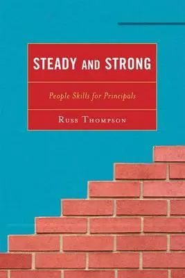 Constant și puternic: Abilități umane pentru directori - Steady and Strong: People Skills for Principals