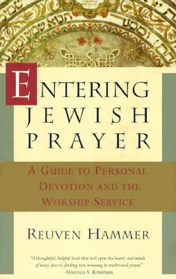 Intrarea în rugăciunea evreiască: Un ghid pentru devoțiunea personală și serviciul de închinare - Entering Jewish Prayer: A Guide to Personal Devotion and the Worship Service