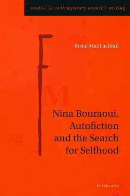 Nina Bouraoui, autoficțiunea și căutarea sinelui - Nina Bouraoui, Autofiction and the Search for Selfhood