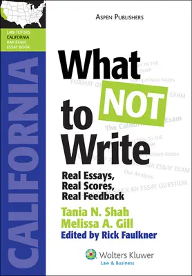Ce să nu scrii: Eseuri reale, scoruri reale, feedback real (California) - What Not to Write: Real Essays, Real Scores, Real Feedback (California)