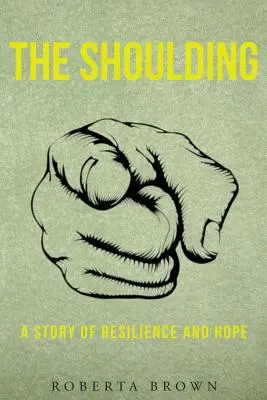 THE SHOULDING O poveste despre reziliență și speranță - THE SHOULDING A Story of Resilience and Hope