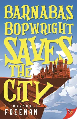Barnabas Bopwright salvează orașul - Barnabas Bopwright Saves the City
